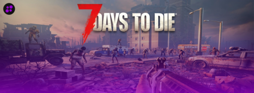 7 days to die thumbnail for the blog top 5