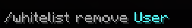The command "/whitelist remove User" ran in-game to remove a user to the whitelist