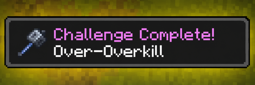Minecraft Over-Overkill Achievement