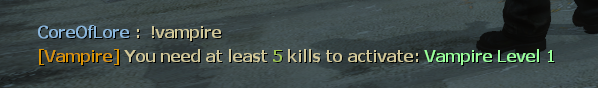Typing the !vampire command in text chat, triggering a message that 5 kills are needed to activate Vampire Level 1