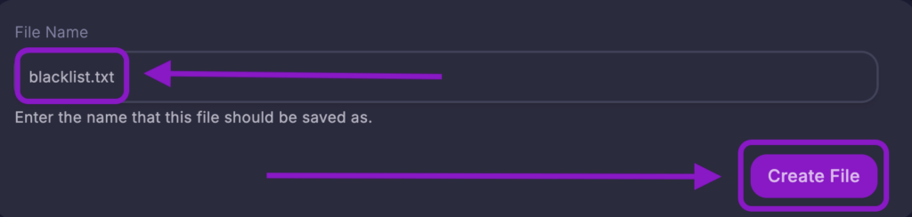 ile creation prompt highlighting blacklist.txt in the file name field and an arrow pointing to the Create File button